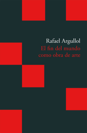 Cubierta del libro El fin del mundo como obra de arte