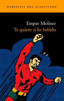 Cubierta del libro Te quiero si he bebido